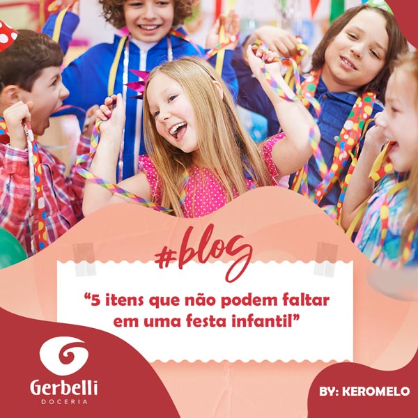5 Itens que não podem faltar em uma festa infantil