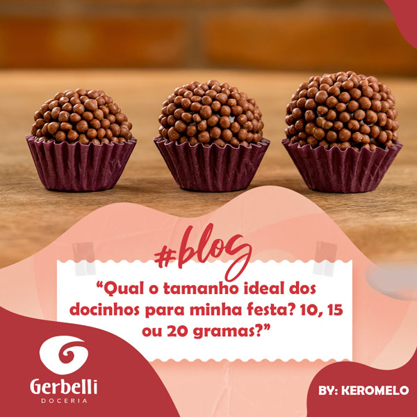 Qual o tamanho ideal dos docinhos para minha festa? 10, 15 ou 20 gramas?